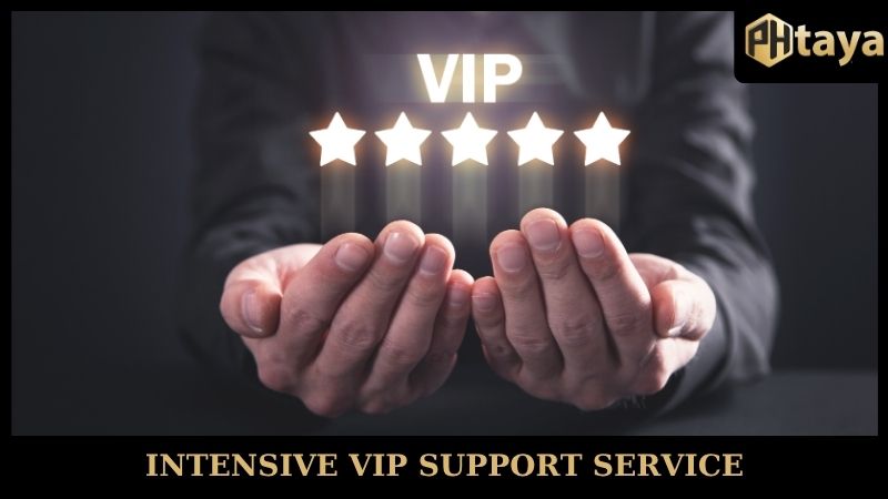 Intensive PHTAYA VIP support service