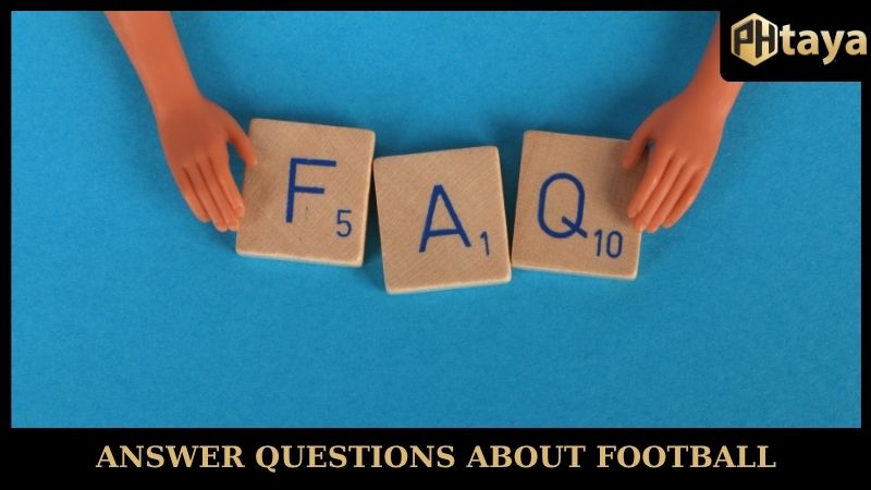 Answer questions about football PHTAYA