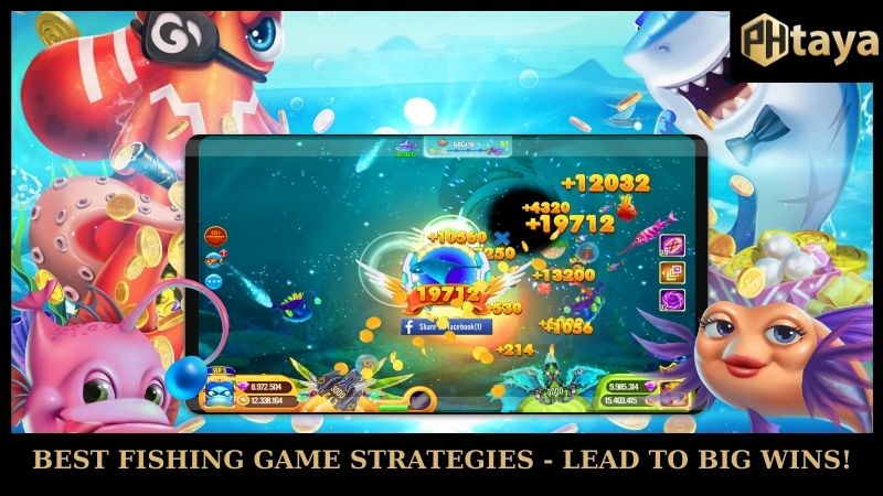 Best fishing PHTAYA game strategies - lead to big wins!