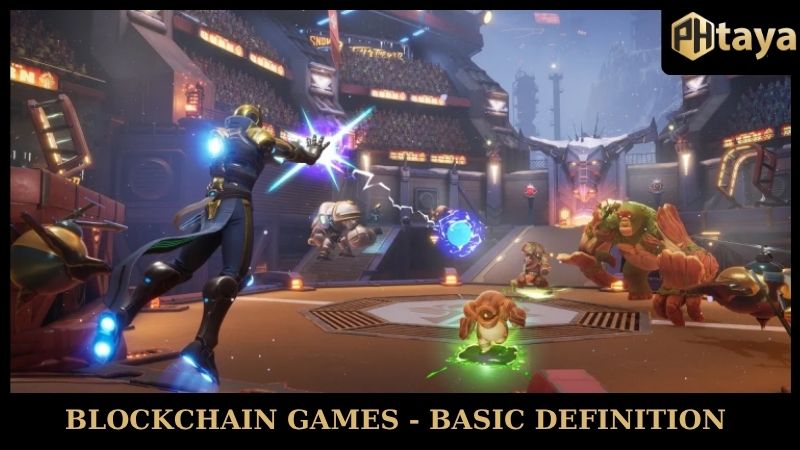 Blockchain Games PHTAYA - Basic Definition
