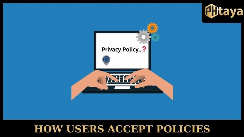 How users accept policies PHTAYA