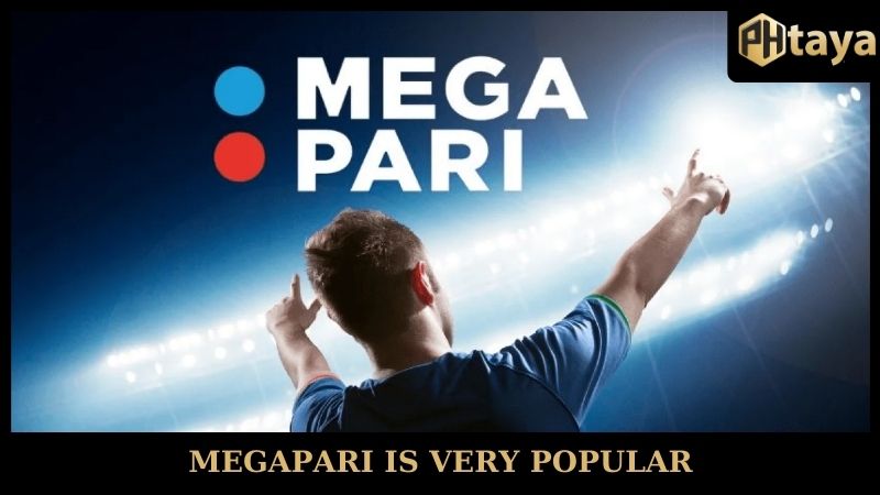 Megapari is very popular