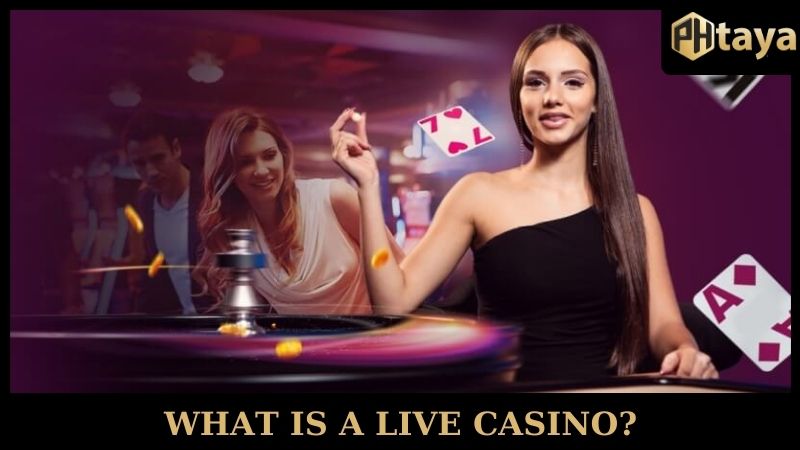 Best Live Casino Games To Play - Perfect Choice For 2025! 5 What is a live casino PHTAYA?