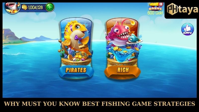 Why must you know best fishing PHTAYA game strategies